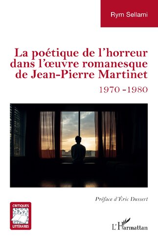 La poétique de l’horreur dans l’œuvre romanesque de Jean-Pierre Martinet: 1970-1980