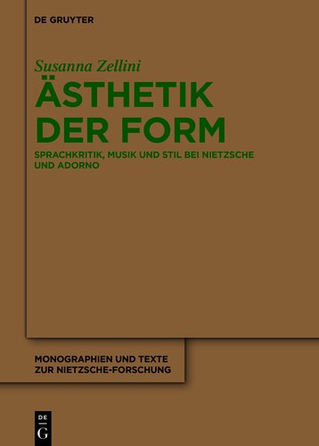 Ästhetik Der Form: Sprachkritik, Musik Und Stil Bei Nietzsche Und Adorno