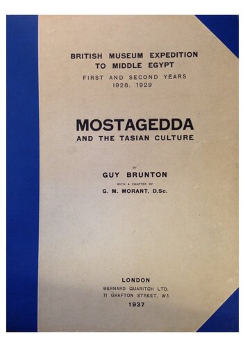 Mostagedda and the Tasian Culture: By Guy Brunton, with a Chapter by G.M. Morant