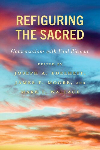 Refiguring the Sacred: Conversations with Paul Ricoeur (Studies in the Thought of Paul Ricoeur)
