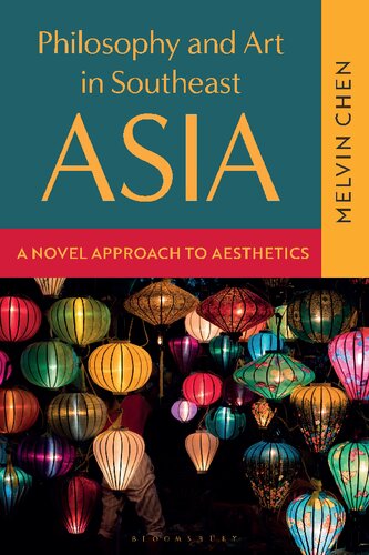 Philosophy and Art in Southeast Asia  A Novel Approach to Aesthetics