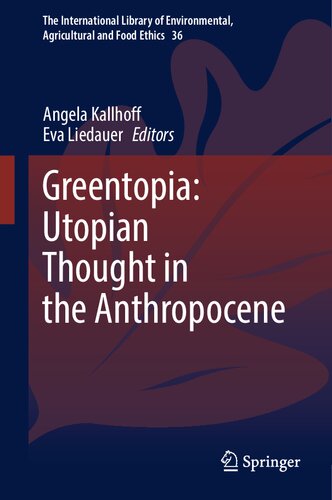 Greentopia: Utopian Thought in the Anthropocene