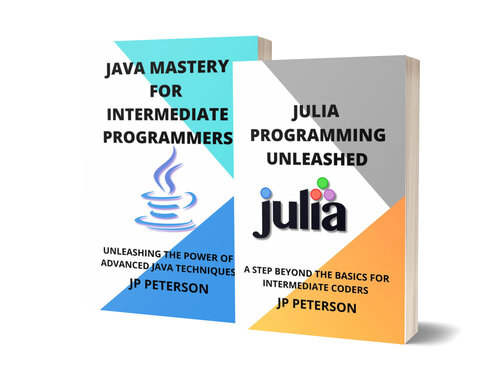 Julia Programming and Java Mastery for Intermediate Programmers - 2 Books in 1