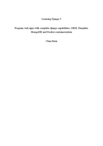 Learning Django 5: Program web apps with complete django capabilities, ORM, Template, MongoDB and Docker containerization