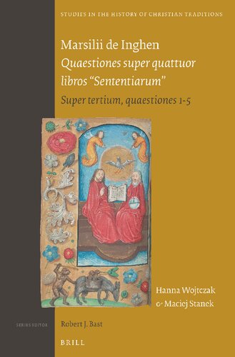 Marsilii de Inghen Quaestiones Super Quattuor Libros Sententiarum: Super Tertium, Quaestiones 1-5