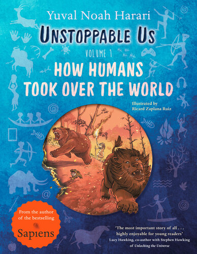 Unstoppable Us, Volume 1: How Humans Took Over the World