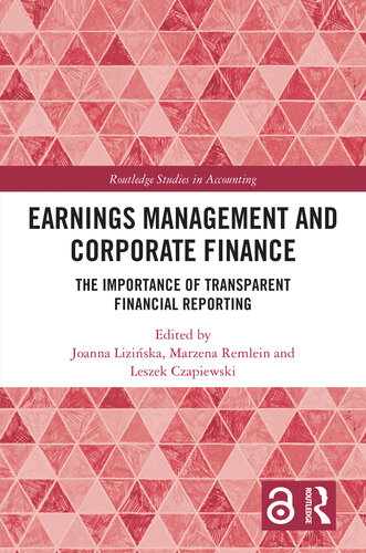 Earnings Management and Corporate Finance  The Importance of Transparent Financial Reporting (Routledge Studies in Accounting)