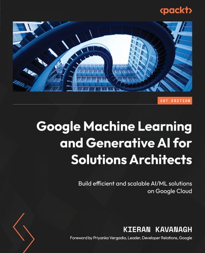 Google Machine Learning and Generative AI for Solutions Architects