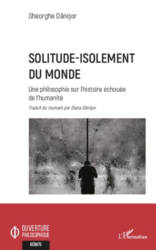 Solitude-isolement du monde: Une philosophie sur l'histoire échouée de l'humanité