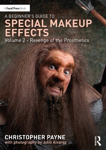 A Beginner's Guide to Special Makeup Effects, Volume 2: Revenge of the Prosthetics