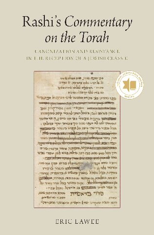 Rashi's Commentary on the Torah: Canonization and Resistance in the Reception of a Jewish Classic