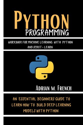 Python Programming Workbook For Machine Learning With Pytorch And Scikit-Learn