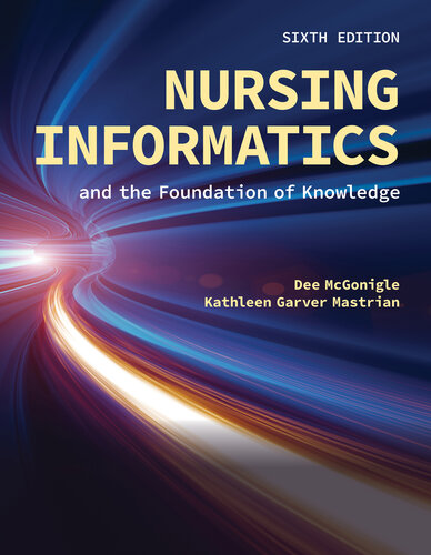 Nursing Informatics and the Foundation of Knowledge, 6e (Apr 4, 2024)_(1284293432)_(Jones & Bartlett Learning, LLC)