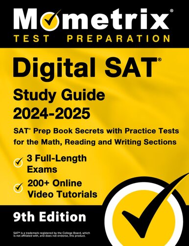 Digital SAT Study Guide 2024-2025: 3 Full-Length Exams, 200+ Online Video Tutorials, SAT Prep Book Secrets with Practice Tests for the Math, Reading and Writing Sections [9th Edition]: [9th Edition]