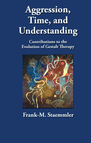 Aggression, Time, and Understanding: Contributions to the Evolution of Gestalt Therapy