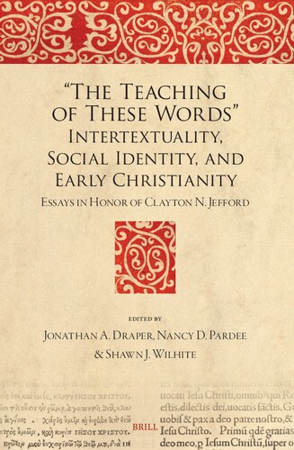 "The Teaching of These Words": Intertextuality, Social Identity, and Early Christianity : Essays in Honor of Clayton N. Jefford