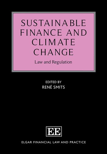 Sustainable Finance and Climate Change: Law and Regulation (Elgar Financial Law and Practice series)