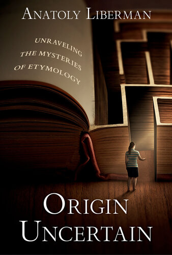 Origin Uncertain - Unraveling The Mysteries of Etymology