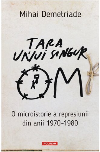 O microistorie a represiunii din anii 1970-1980 Tara unui singur om