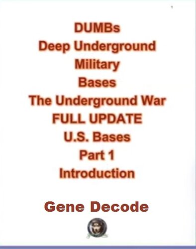 Deep Underground Military Bases (DUMBs) Decode - Part 1 Introduction Updated