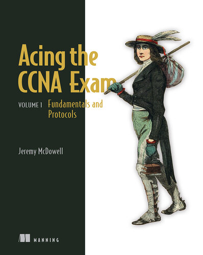 Acing the CCNA Exam, Volume 1: Fundamentals and Protocols (1)