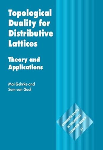 Topological Duality for Distributive Lattices. Theory and Applications