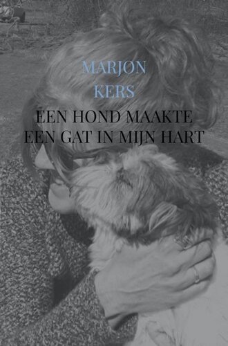 Een hond maakte een gat in mijn hart