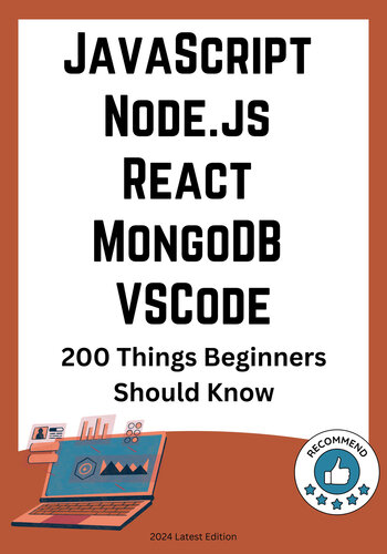 JavaScript Node.js React MongoDB VS Code: 200 Things Beginners Need to Know