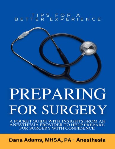 Preparing for Surgery - A pocket guide with insights from an Anesthesia provider to help prepare for surgery with confidence (Jul 31, 2024)_(B0DBSMNDK2).epub