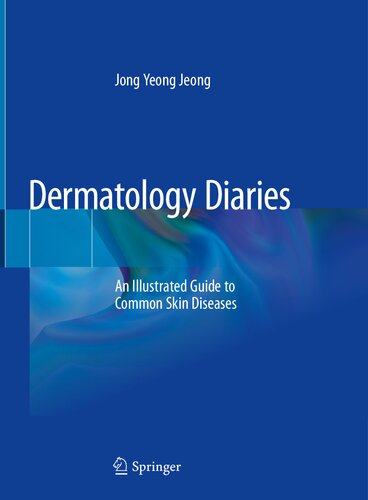 Dermatology Diaries - An Illustrated Guide to Common Skin Diseases (Sep 7, 2024)_(9819715776)_(Springer).pdf