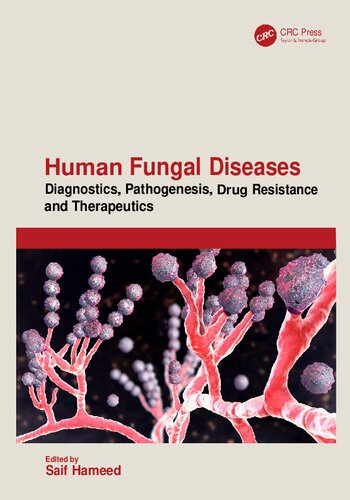 Human Fungal Diseases - Diagnostics, Pathogenesis, Drug Resistance and Therapeutics (Sep 17, 2024)_(1032633026)_(CRC Press).pdf