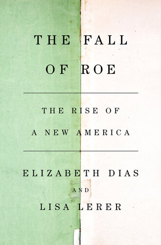 The Fall of Roe: The Rise of a New America