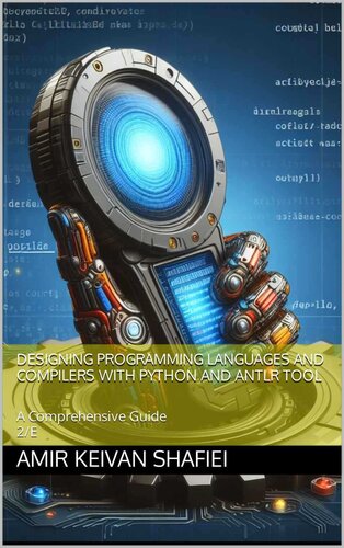 Designing Programming Languages and Compilers with Python and ANTLR Tool: A Comprehensive Guide