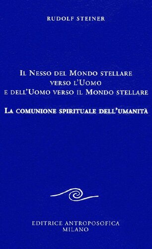 Il nesso del mondo stellare verso l'uomo e dell'uomo verso il mondo stellare. La comunione spirituale dell'umanità