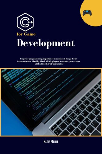 C++ for Game Development: No prior programming experience is required; Forge Your Dream Games, Pixel by Pixel. Think players, enemies, power-ups – all ... principles! (Python Trailblazer’s Bible)