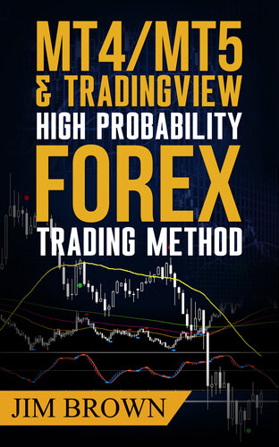 MT4/MT5 & Trading View High Probability Forex Trading Method (Forex, Forex Trading System, Forex Trading Strategy, Oil, Precious metals, Commodities, Stocks, Currency Trading, Bitcoin Book 2)