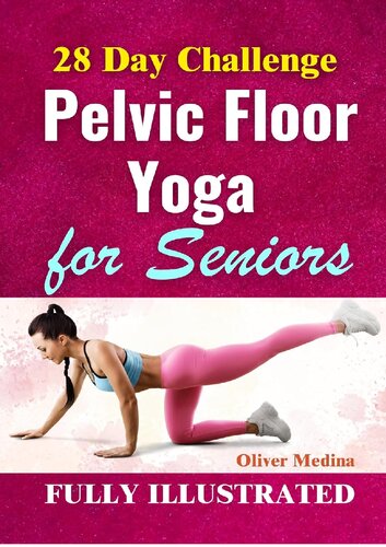 Pelvic Floor Yoga for Seniors: 28 Day Challenge