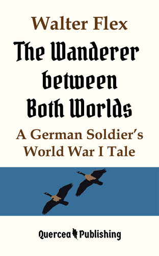 The Wanderer Between Both Worlds: A German Soldier's World War I Tale