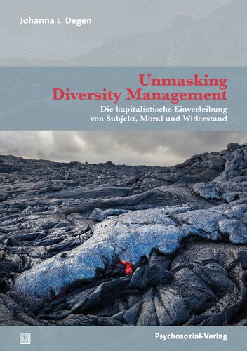 Unmasking Diversity Management: Die kapitalistische Einverleibung von Subjekt, Moral und Widerstand
