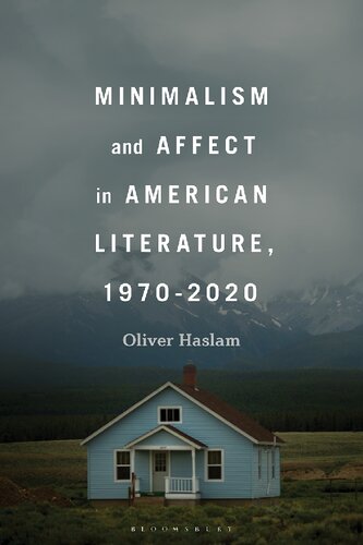 Minimalism and Affect in American Literature, 1970-2020