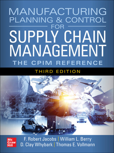 Manufacturing Planning and Control for Supply Chain Management: The CPIM Reference