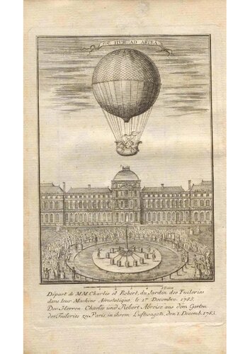 Montgolſier'sche Luftkoörper oder Aerostatische Maschinen, eine Abhandlung, worinn die Kunst ſie zu verfertigen und die Geschichte der bisher damit angeſtellten Versuche beschrieben werden