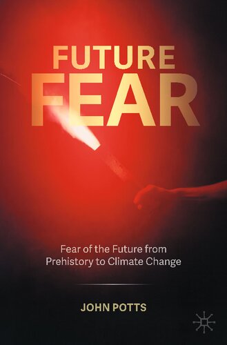 Future Fear: Fear of the Future from Prehistory to Climate Change