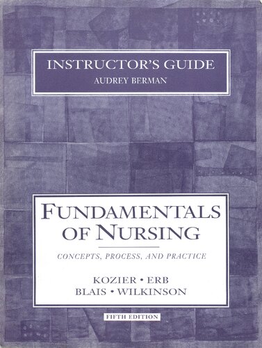 Instructor's Guide for Fundamentals of Nursing: Concepts, Process, and Practice, 5th Edition