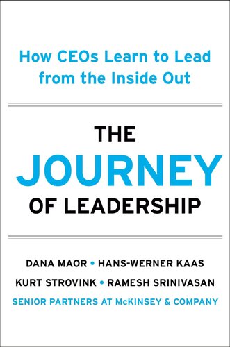 The Journey of Leadership : How CEOs Learn to Lead from the Inside Out