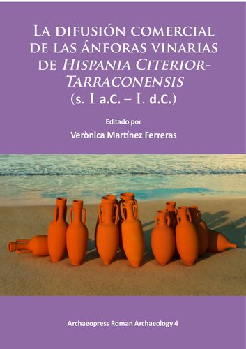 La difusión comercial de las ánforas vinarias de Hispania Citerior-Tarraconensis (s. I a.C. – I. d.C.)