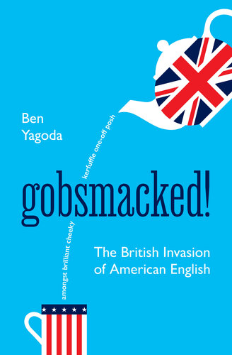 Gobsmacked! : The British Invasion of American English