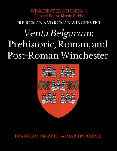 Venta Belgarum: Prehistoric, Roman, and Post-roman Winchester