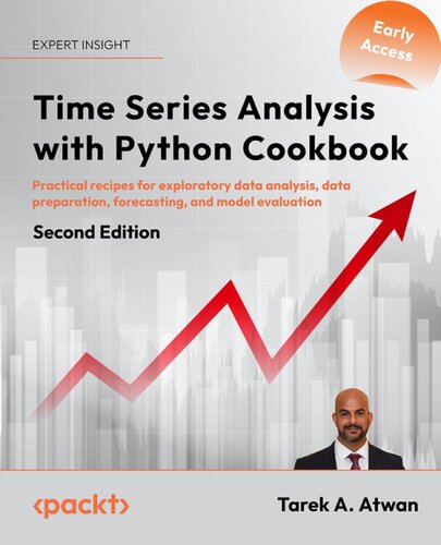 Time Series Analysis with Python Cookbook, - Second Edition (Early Access)