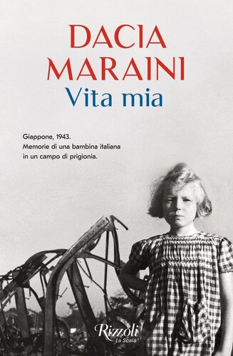 Vita mia. Giappone, 1943. Memorie di una bambina italiana in un campo di prigionia